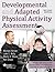 Developmental and Adapted Physical Activity Assessment by Michael Horvat