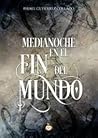 Medianoche en el fin del mundo by Israel Gutiérrez Collado