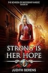 Strong is Her Hope