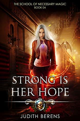 Strong is Her Hope (The School of Necessary Magic, #4)