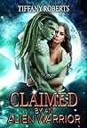 Claimed by an Alien Warrior by Tiffany Roberts