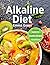 Alkaline Diet: Ultimate Gui...