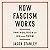 How Fascism Works: The Poli...