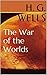 The War of the Worlds by H.G. Wells