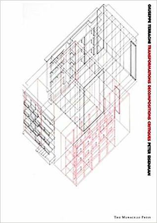 Giuseppe Terragni: Transformations, Decompositions, Critiques (Hardcover)