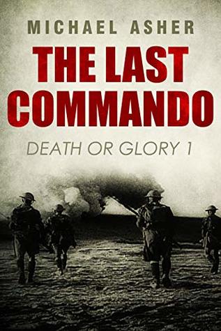 The Last Commando (Death or Glory Book 1)