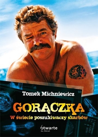 Gorączka. W świecie poszukiwaczy skarbów (Paperback)