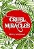 Cruel Miracles by Ben R. Williams