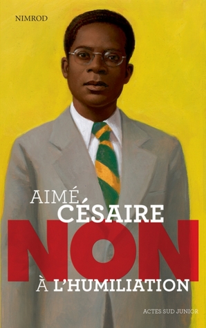 Aimé Césaire non à l’humiliation (Paperback)