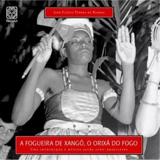 A Fogueira De Xangô, O Orixá Do Fogo