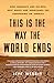 This Is the Way the World Ends: How Droughts and Die-offs, Heat Waves and Hurricanes Are Converging on America