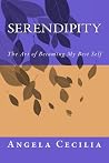 Serendipity: The Art of Becoming My Best Self