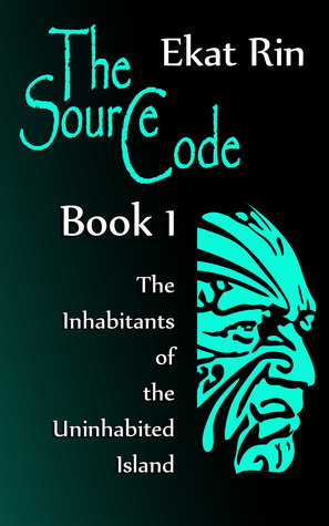 The Inhabitants of the Uninhabited Island (The Source Code , #1)