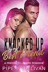 Knocked Up by my Best Friend by Piper Sullivan