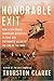 Honorable Exit: How a Few Brave Americans Risked All to Save Our Vietnamese Allies at the End of the War