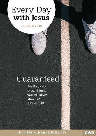 Every Day With Jesus Jul/Aug 2018: Guaranteed