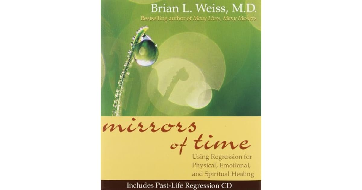 Mirrors of Time Includes PastLife Regression CD by Brian L. Weiss