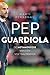 Pep Guardiola: de evolutie van Pep tijdens drie seizoenen van Bayern München (Dutch Edition)