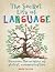 The Secret Life of Language