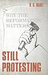 Still Protesting by D.G. Hart