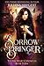 Sorrow Bringer (The Fire Heart Chronicles #3)