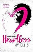 Cold, Hard, & Heartless
