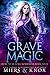 Grave Magic (How To Be A Ne...