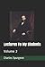 Lectures To My Students: Volume 2