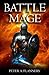 Battle Mage by Peter A. Flannery Battle Mage by Peter A. Flannery