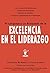 El Lenguaje y La Busqueda de la Excelencia En El Liderazgo by Chalmers Brothers