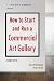 How to Start and Run a Commercial Art Gallery