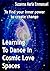 Learning To Dance In Cosmic...