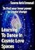 Learning To Dance In Cosmic Love Spaces: To find your inner power to create change (Ammorah Pleiadian Teachings Book 1)