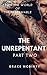 The Unrepentant: Part Two (The Redeemable, #6)