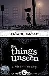 Book cover for the things unseen: a short story (adam archer's short stories)