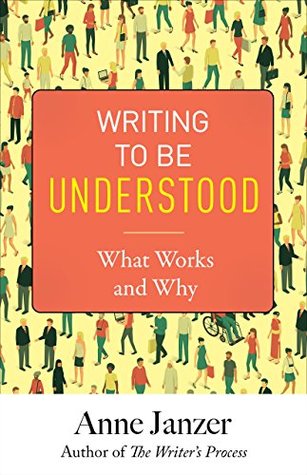 Writing to Be Understood: What Works and Why (The Nonfiction Explorer Series)