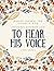 To Hear His Voice: A Mass J...