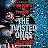 The Twisted Ones by Scott Cawthon The Twisted Ones by Scott Cawthon