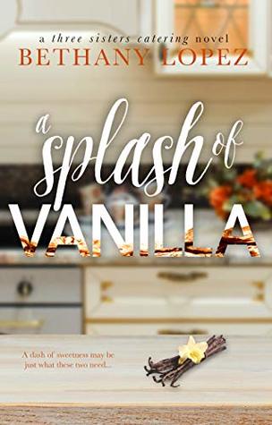 A Splash of Vanilla (Three Sisters Catering, #3)