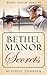 Bethel Manor Secrets (Bethe...