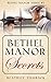 Bethel Manor Secrets