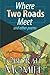 Where Two Roads Meet: and other poems