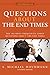 Questions About the End Times: The 100 Most Frequently Asked Questions About the End Times