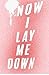 Now I Lay Me Down by Faith Phillips