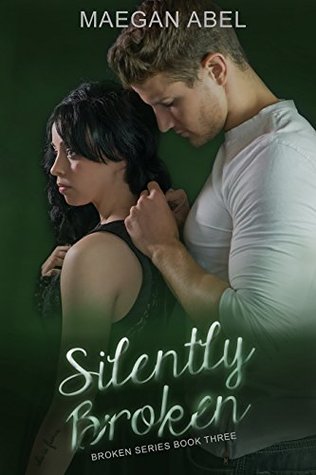 Silently Broken (Broken, #3)