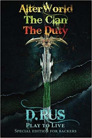 AlterWorld/The Clan/The Duty (Play to Live, #1-3)