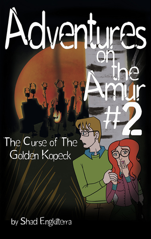The Curse of the Golden Kopeck (Adventures on the Amur #2)