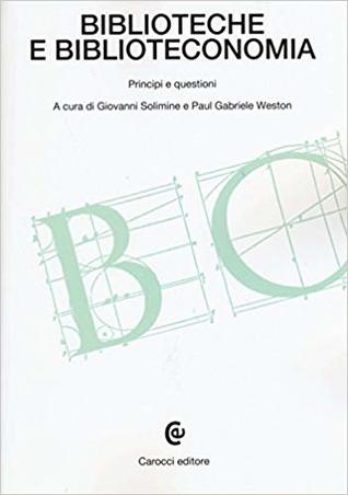Biblioteche e biblioteconomia. Principi e questioni (Paperback)