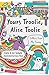 Yours Troolie, Alice Toolie...