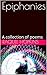 Epiphanies: A collection of...